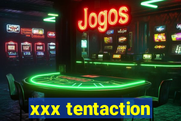 xxx tentaction